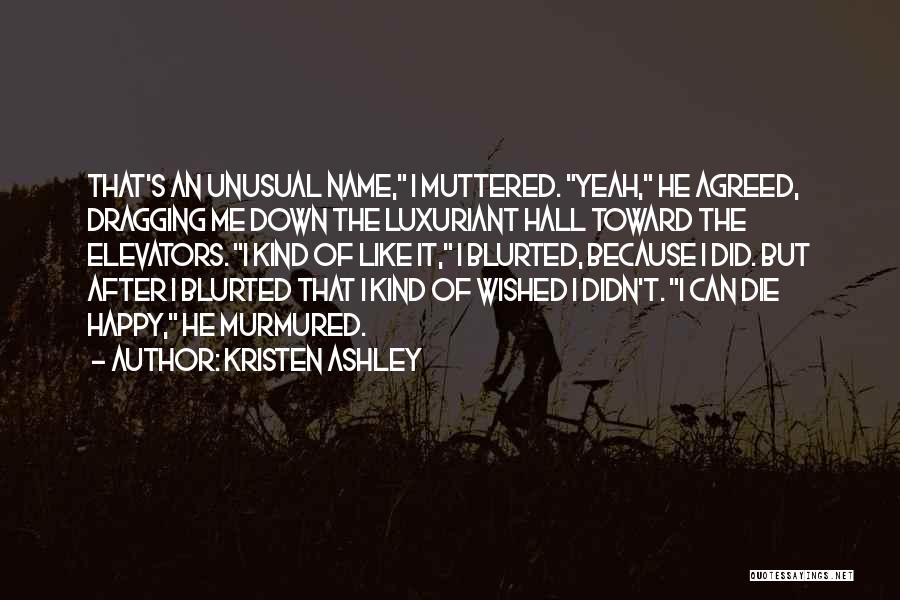 Dragging Down Quotes By Kristen Ashley