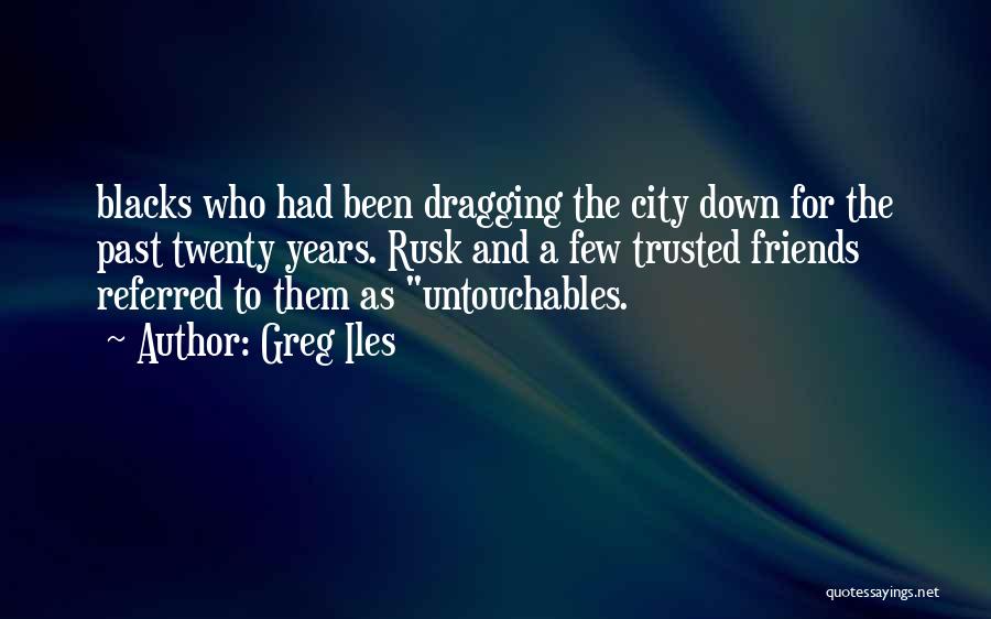 Dragging Me Down Quotes By Greg Iles