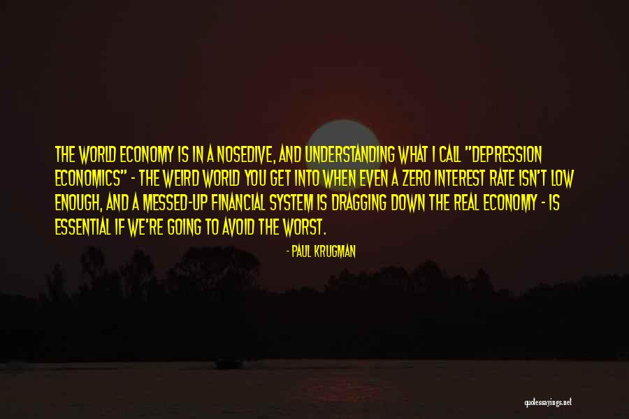 Dragging Me Down Quotes By Paul Krugman