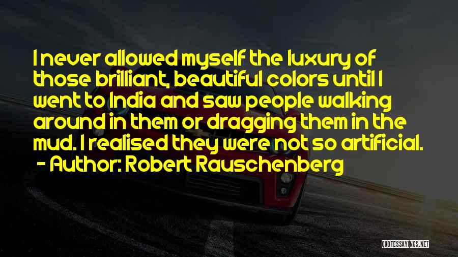 Dragging Quotes By Robert Rauschenberg