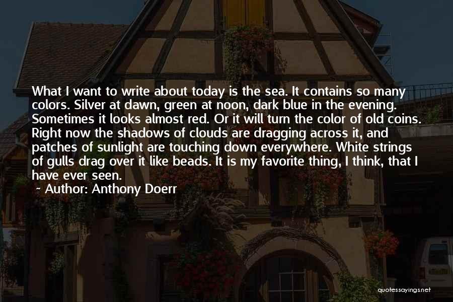 Dragging The Past Quotes By Anthony Doerr