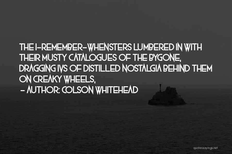 Dragging The Past Quotes By Colson Whitehead