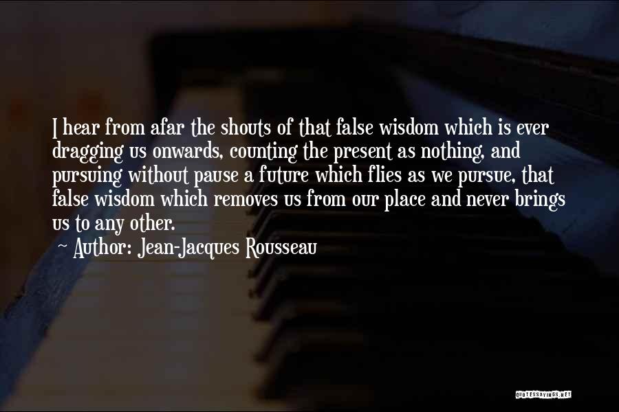 Dragging The Past Quotes By Jean-Jacques Rousseau