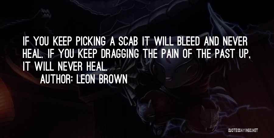 Dragging The Past Quotes By Leon Brown