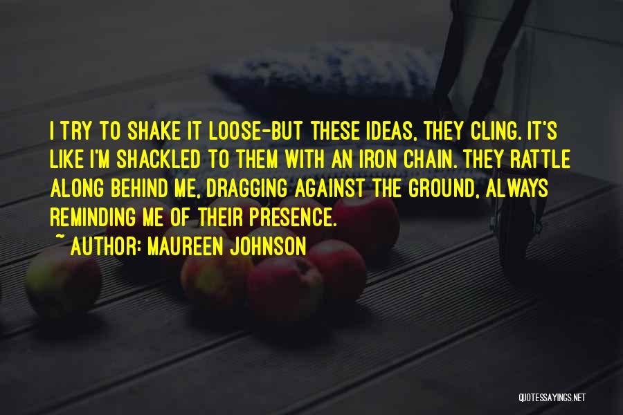 Dragging The Past Quotes By Maureen Johnson