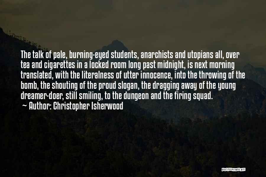 Dragging Things Out Quotes By Christopher Isherwood