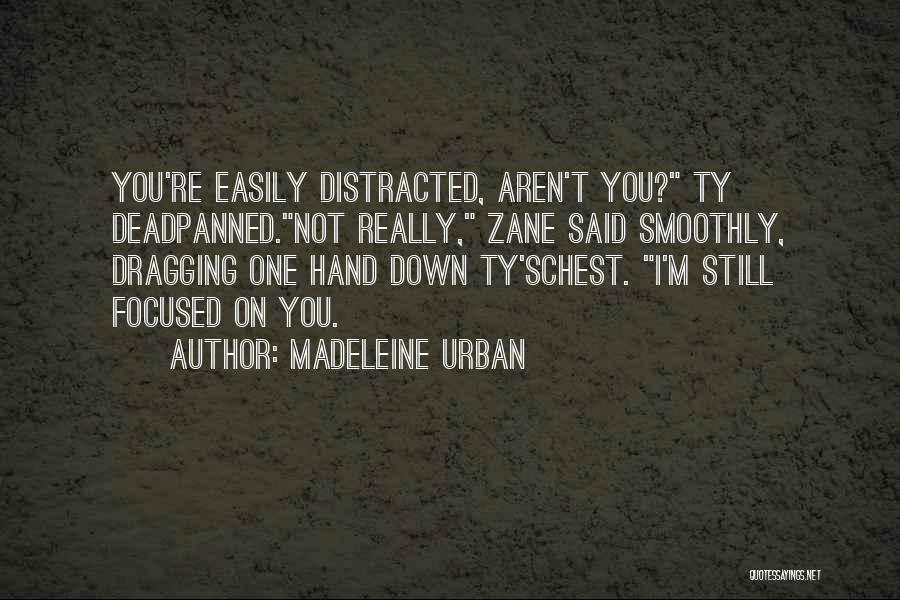 Dragging You Down Quotes By Madeleine Urban