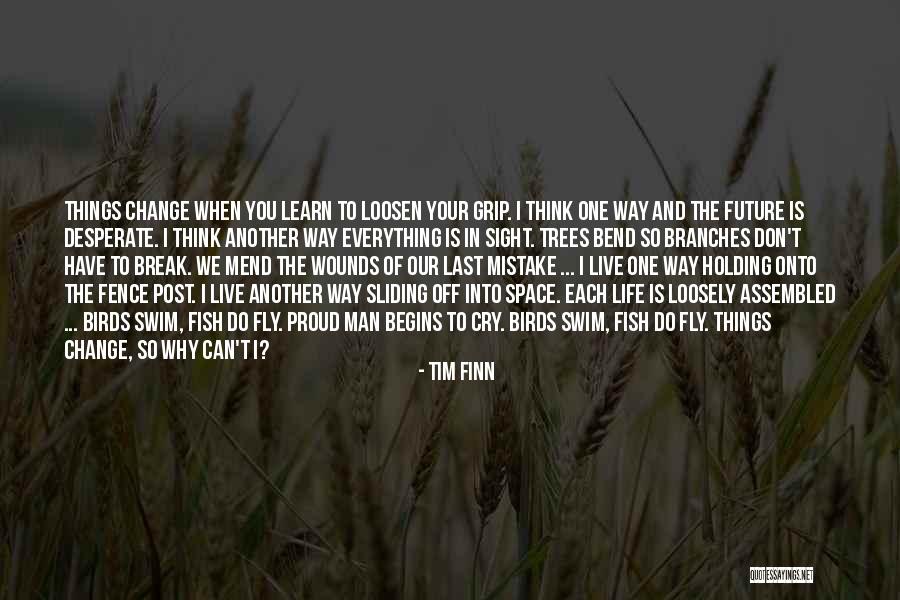 Dragline Quotes By Tim Finn Dragline Quotes By Tim Finn