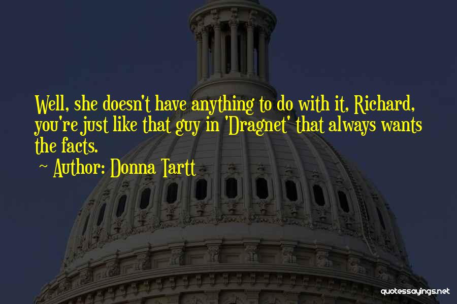 Dragnet Quotes By Donna Tartt