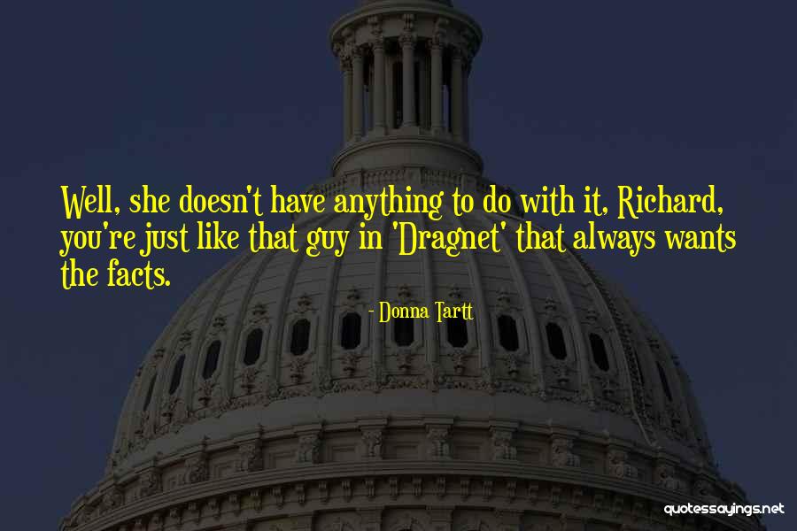 Dragnet Quotes By Donna Tartt