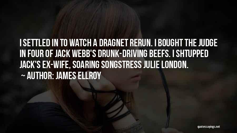 Dragnet Quotes By James Ellroy