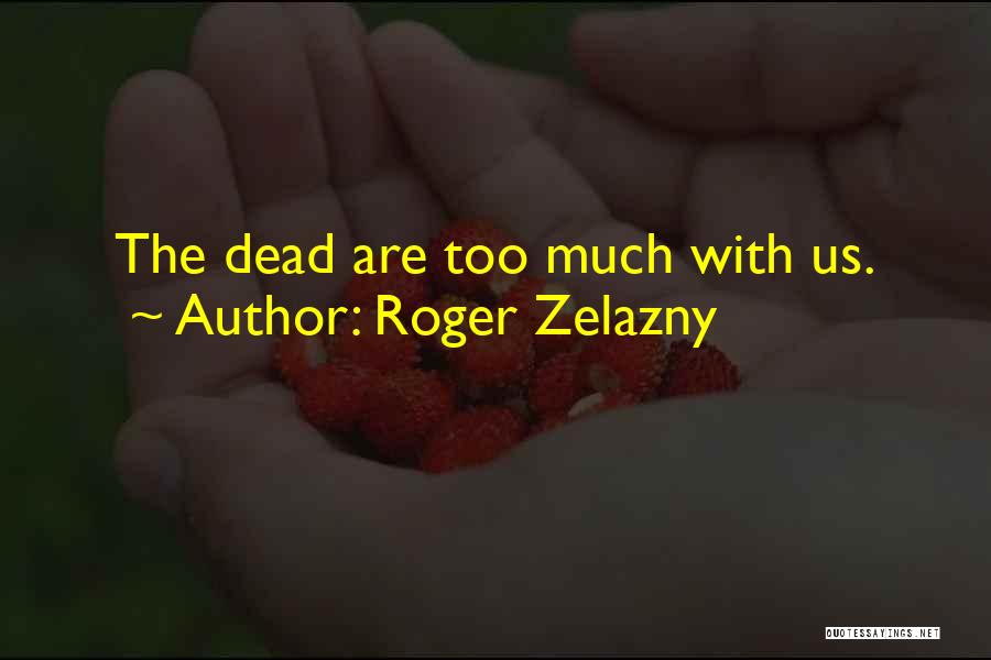 Dragomirova Quotes By Roger Zelazny