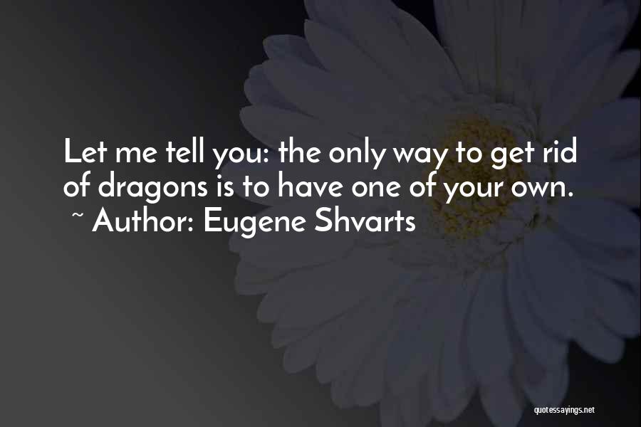Dragon 2 Quotes By Eugene Shvarts