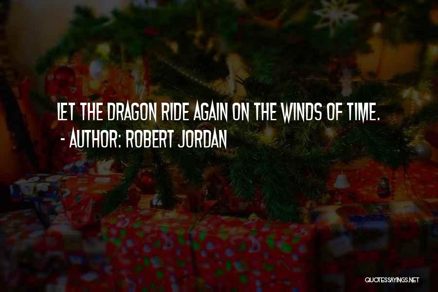 Dragon 2 Quotes By Robert Jordan