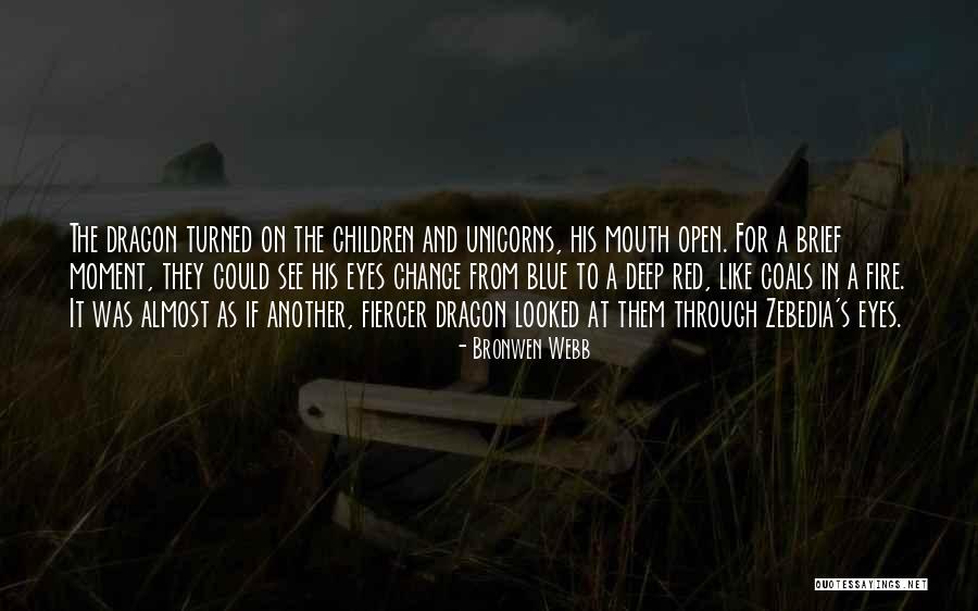 Dragon Fire Quotes By Bronwen Webb Dragon Fire Quotes By Bronwen Webb