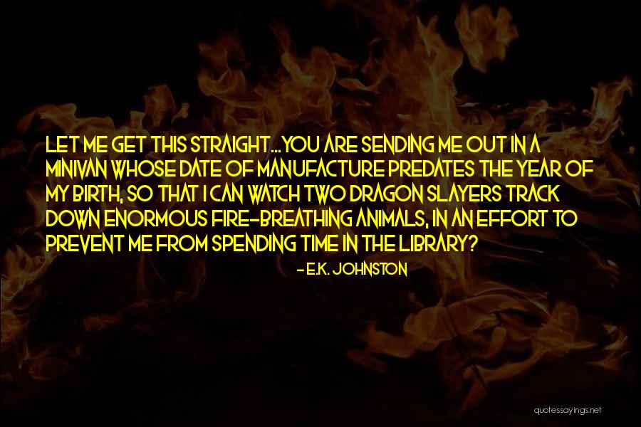 Dragon Fire Quotes By E.K. Johnston Dragon Fire Quotes By E.K. Johnston