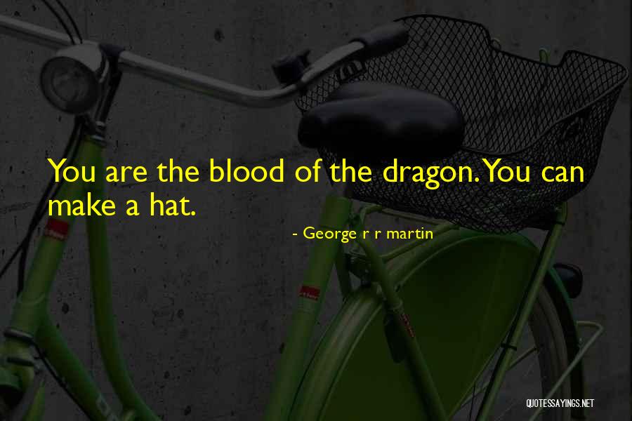 Dragon Fire Quotes By George R R Martin Dragon Fire Quotes By George R R Martin