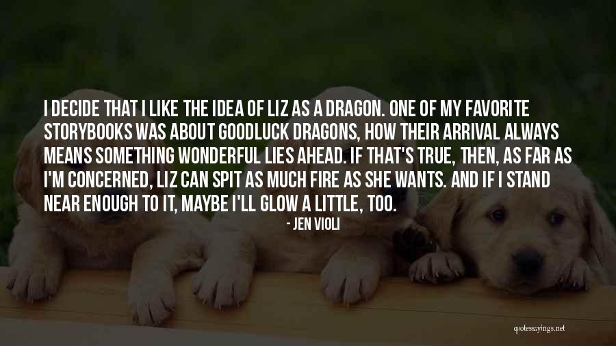Dragon Fire Quotes By Jen Violi Dragon Fire Quotes By Jen Violi