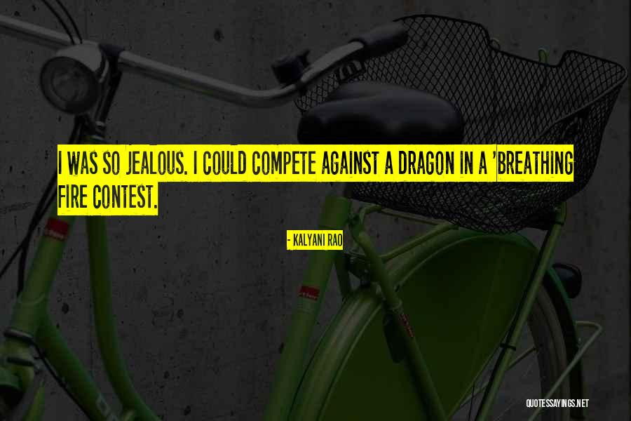 Dragon Fire Quotes By Kalyani Rao Dragon Fire Quotes By Kalyani Rao
