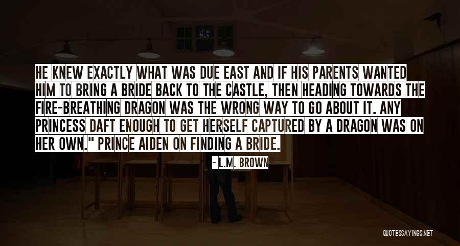 Dragon Fire Quotes By L.M. Brown Dragon Fire Quotes By L.M. Brown