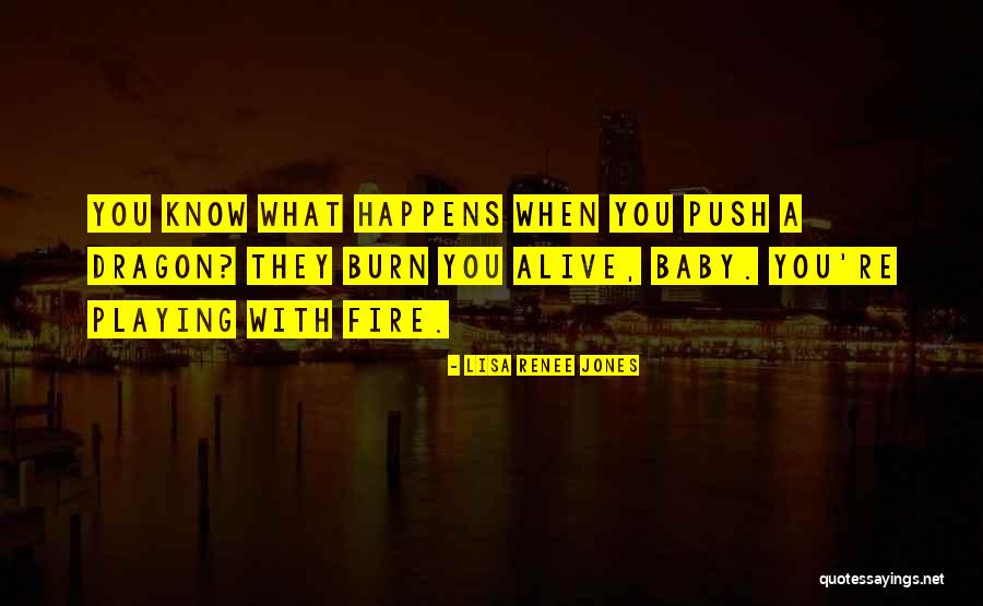 Dragon Fire Quotes By Lisa Renee Jones Dragon Fire Quotes By Lisa Renee Jones
