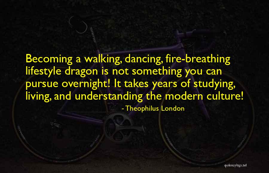 Dragon Fire Quotes By Theophilus London Dragon Fire Quotes By Theophilus London