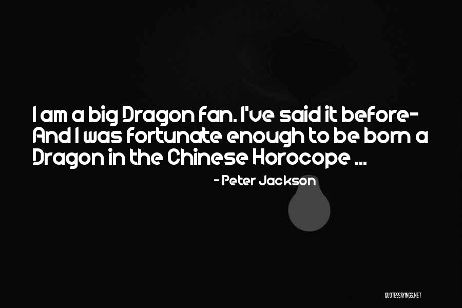 Dragon In Chinese Quotes By Peter Jackson Dragon In Chinese Quotes By Peter Jackson
