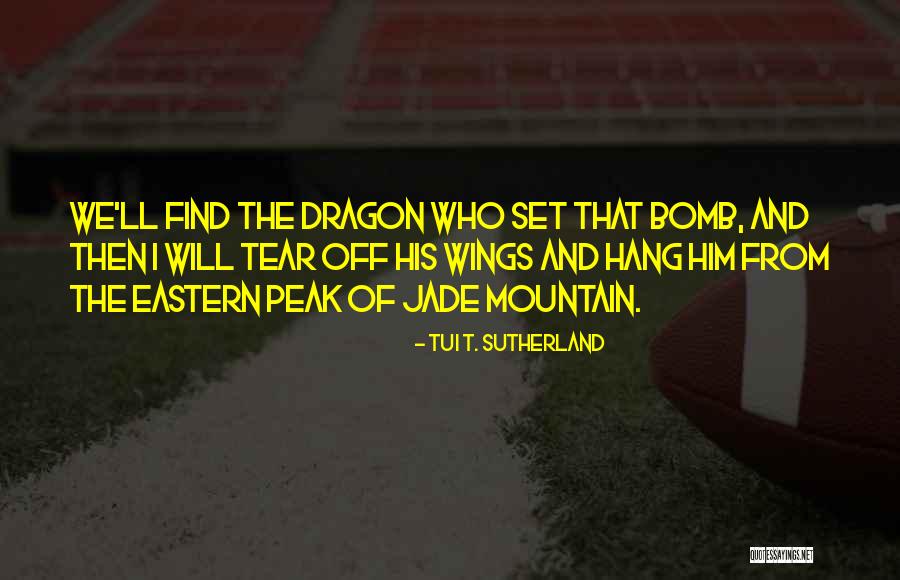 Dragon Mountain Quotes By Tui T. Sutherland Dragon Mountain Quotes By Tui T. Sutherland