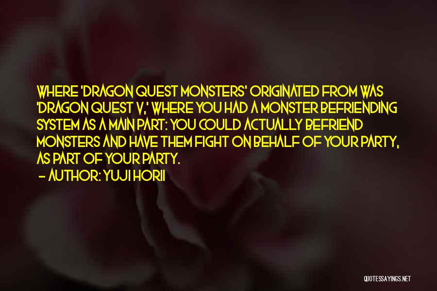 Dragon Quest 8 Quotes By Yuji Horii