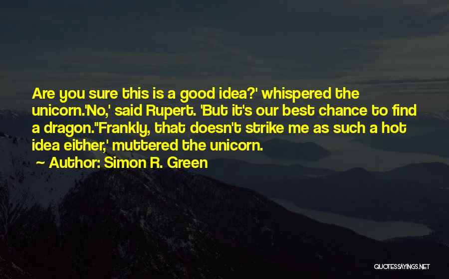 Dragon Strike Quotes By Simon R. Green