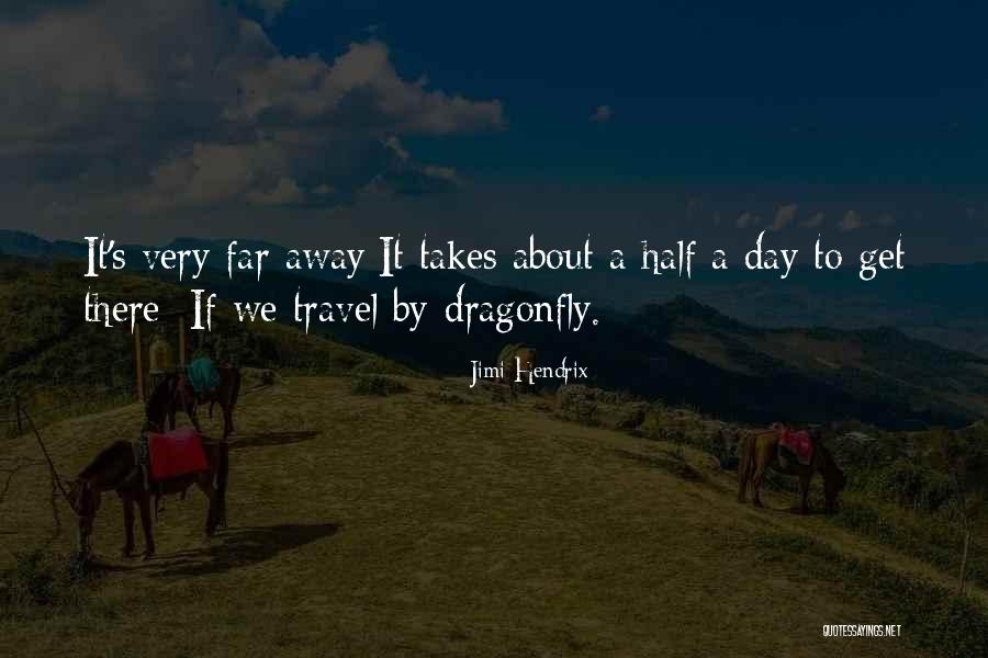 Dragonflies Quotes By Jimi Hendrix Dragonflies Quotes By Jimi Hendrix