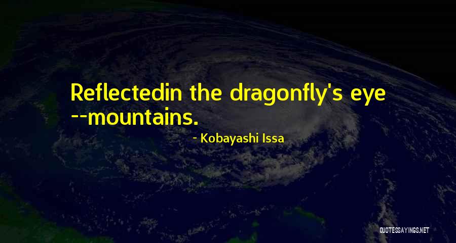 Dragonfly Quotes By Kobayashi Issa