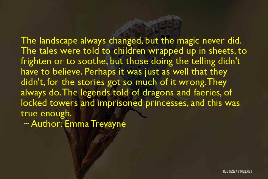 Dragons And Fairy Tales Quotes By Emma Trevayne