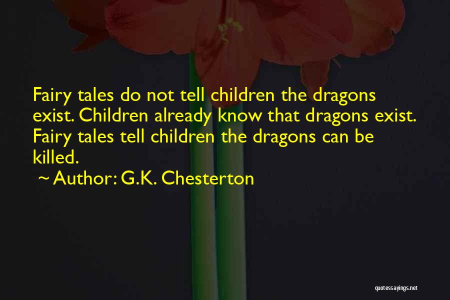 Dragons And Fairy Tales Quotes By G.K. Chesterton