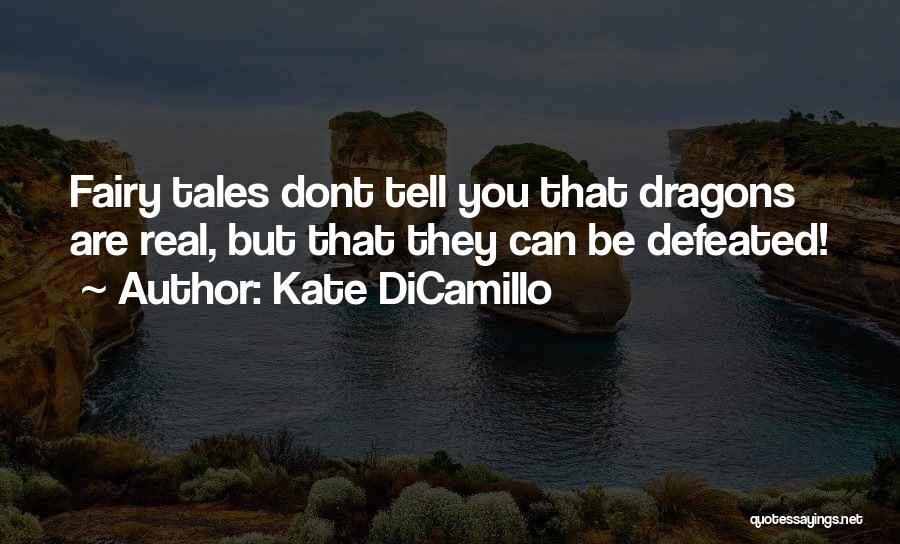 Dragons And Fairy Tales Quotes By Kate DiCamillo