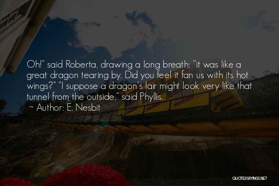 Dragon's Lair 2 Quotes By E. Nesbit