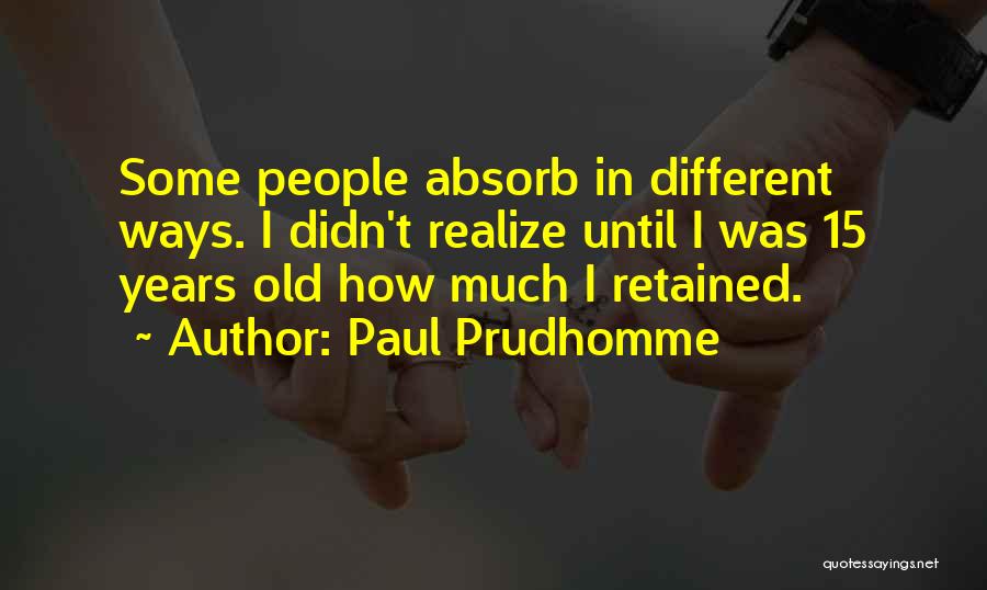 Dragonswan Quotes By Paul Prudhomme