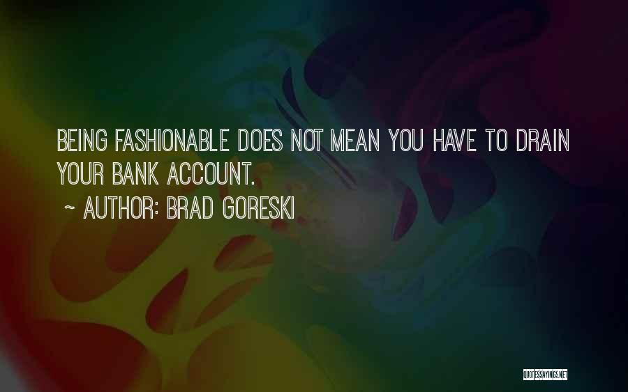 Drain Quotes By Brad Goreski