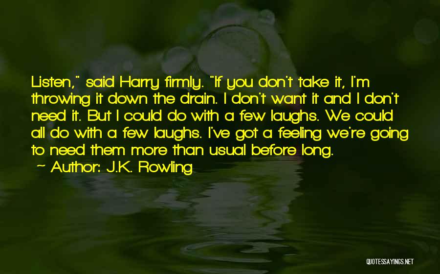 Drain Quotes By J.K. Rowling