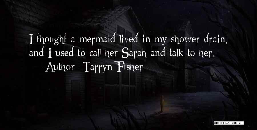 Drain Quotes By Tarryn Fisher