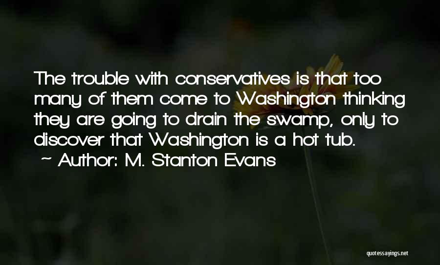 Drain The Swamp Quotes By M. Stanton Evans