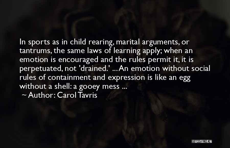 Drained Quotes By Carol Tavris