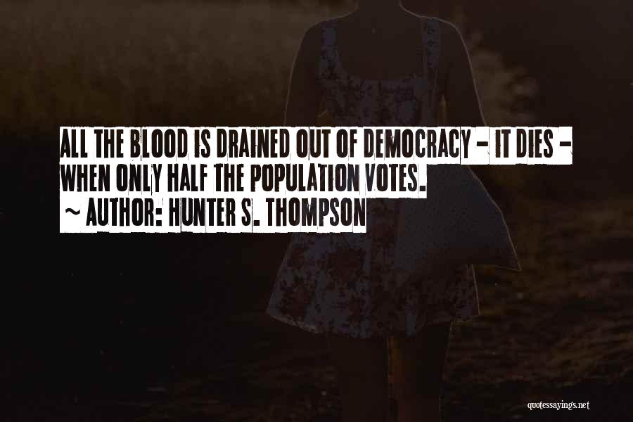 Drained Quotes By Hunter S. Thompson