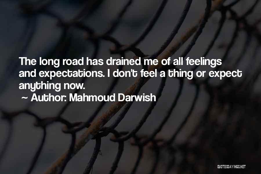 Drained Quotes By Mahmoud Darwish