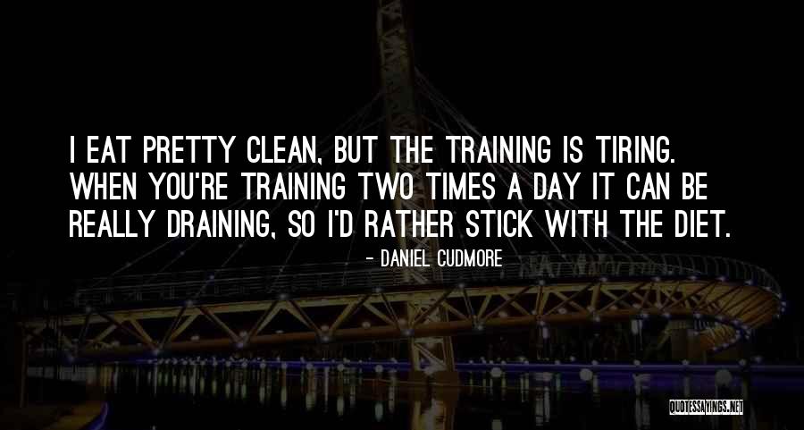 Draining Day Quotes By Daniel Cudmore Draining Day Quotes By Daniel Cudmore