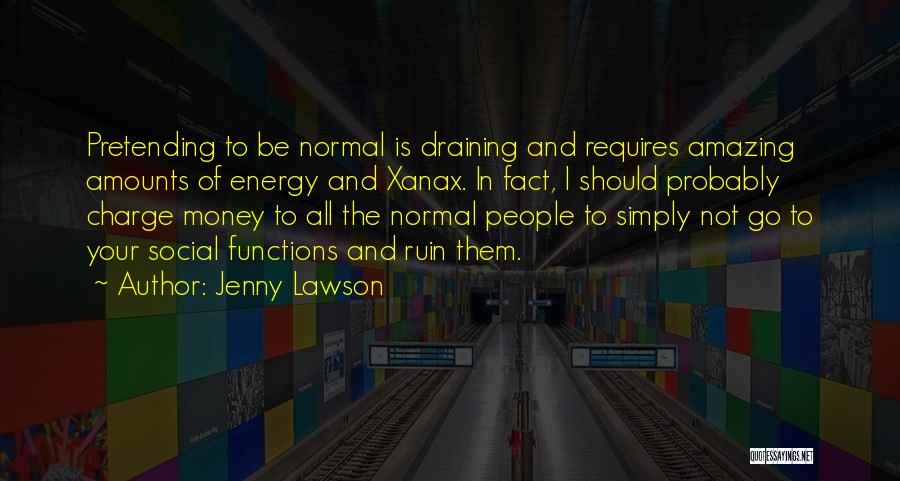 Draining Energy Quotes By Jenny Lawson