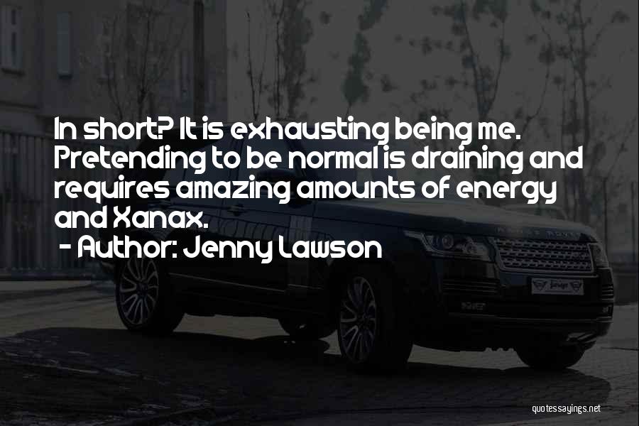 Draining Energy Quotes By Jenny Lawson