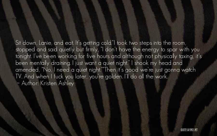 Draining Energy Quotes By Kristen Ashley