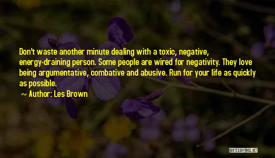 Draining Energy Quotes By Les Brown