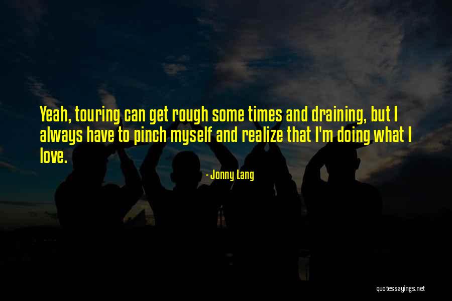 Draining Love Quotes By Jonny Lang Draining Love Quotes By Jonny Lang